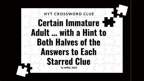 immature crossword clue|immaturity 6 letters.